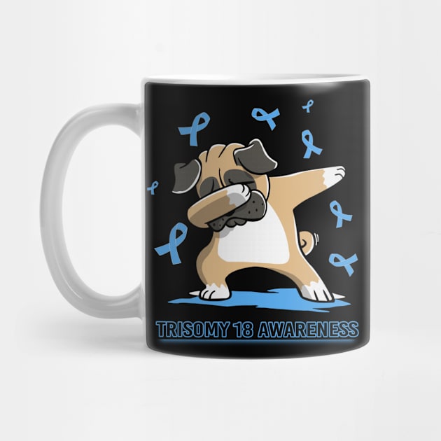 Dabbing Pug Cute Funny Dog Dab Love Hope Faith Believe Support Trisomy 18 Awareness Light Blue Ribbon Warrior by celsaclaudio506